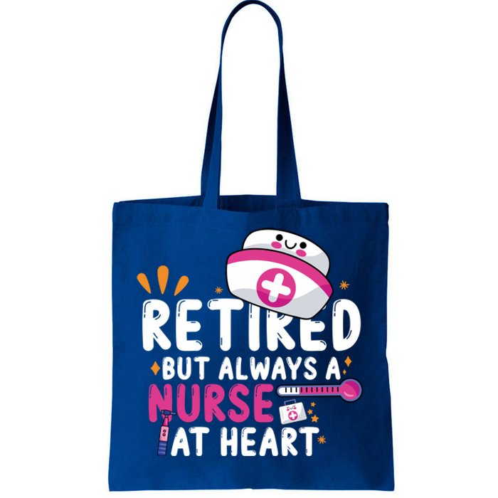 Retired But Always A Nurse At Heart Gift Tote Bag