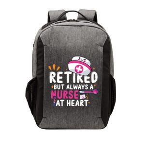 Retired But Always A Nurse At Heart Gift Vector Backpack