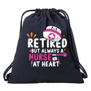 Retired But Always A Nurse At Heart Gift Drawstring Bag