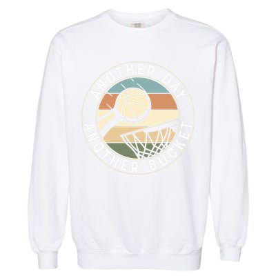 Retro Basketball Another Day Another Bucket Baller Garment-Dyed Sweatshirt
