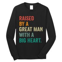 Raised By A Great Man With A Big Heart vintage Father’s Day Long Sleeve Shirt