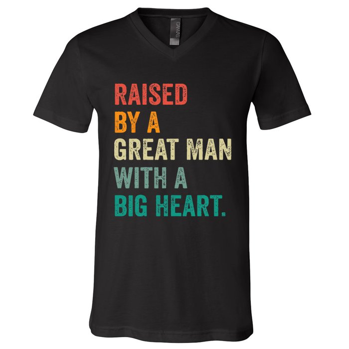 Raised By A Great Man With A Big Heart vintage Father’s Day V-Neck T-Shirt