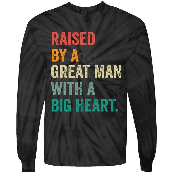 Raised By A Great Man With A Big Heart vintage Father’s Day Tie-Dye Long Sleeve Shirt