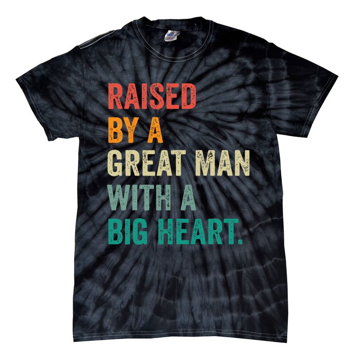 Raised By A Great Man With A Big Heart vintage Father’s Day Tie-Dye T-Shirt