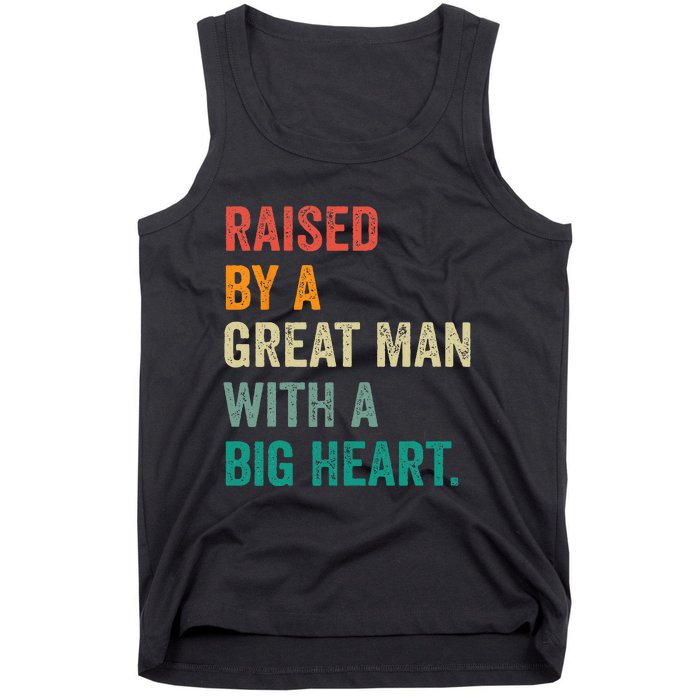 Raised By A Great Man With A Big Heart vintage Father’s Day Tank Top