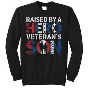 Raised By A Hero VeteranS Son. Patriotic Veterans Day Tall Sweatshirt