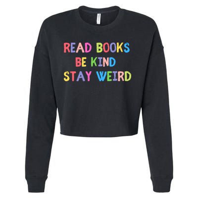 Read Books Be Kind Stay Weird Cropped Pullover Crew