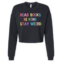 Read Books Be Kind Stay Weird Cropped Pullover Crew