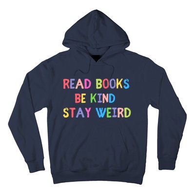 Read Books Be Kind Stay Weird Hoodie