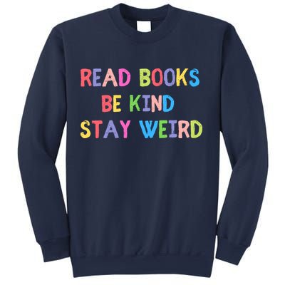 Read Books Be Kind Stay Weird Sweatshirt
