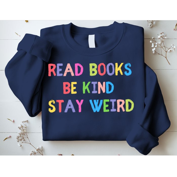 Read Books Be Kind Stay Weird Sweatshirt