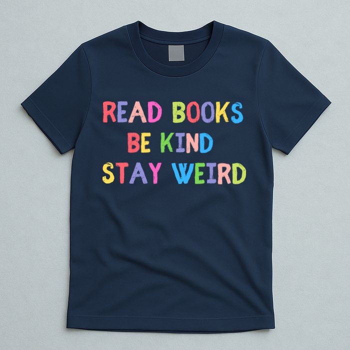 Read Books Be Kind Stay Weird T-Shirt