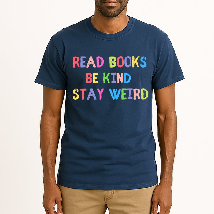 Read Books Be Kind Stay Weird Tall T-Shirt