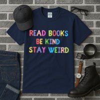 Read Books Be Kind Stay Weird Tall T-Shirt