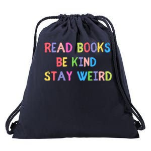 Read Books Be Kind Stay Weird Drawstring Bag