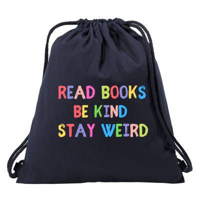 Read Books Be Kind Stay Weird Drawstring Bag