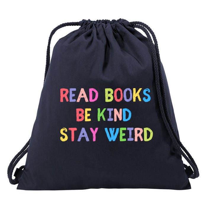 Read Books Be Kind Stay Weird Drawstring Bag