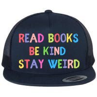 Read Books Be Kind Stay Weird Flatbill Hat