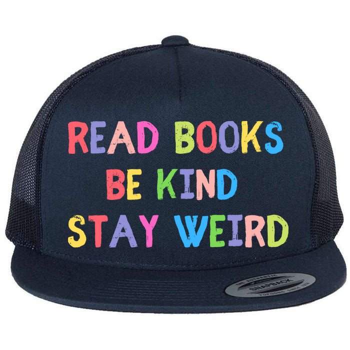 Read Books Be Kind Stay Weird Flatbill Hat