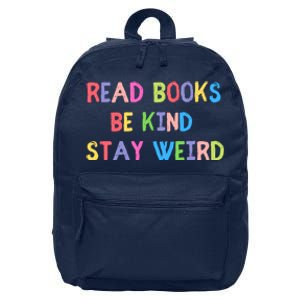 Read Books Be Kind Stay Weird 16 in Basic Backpack