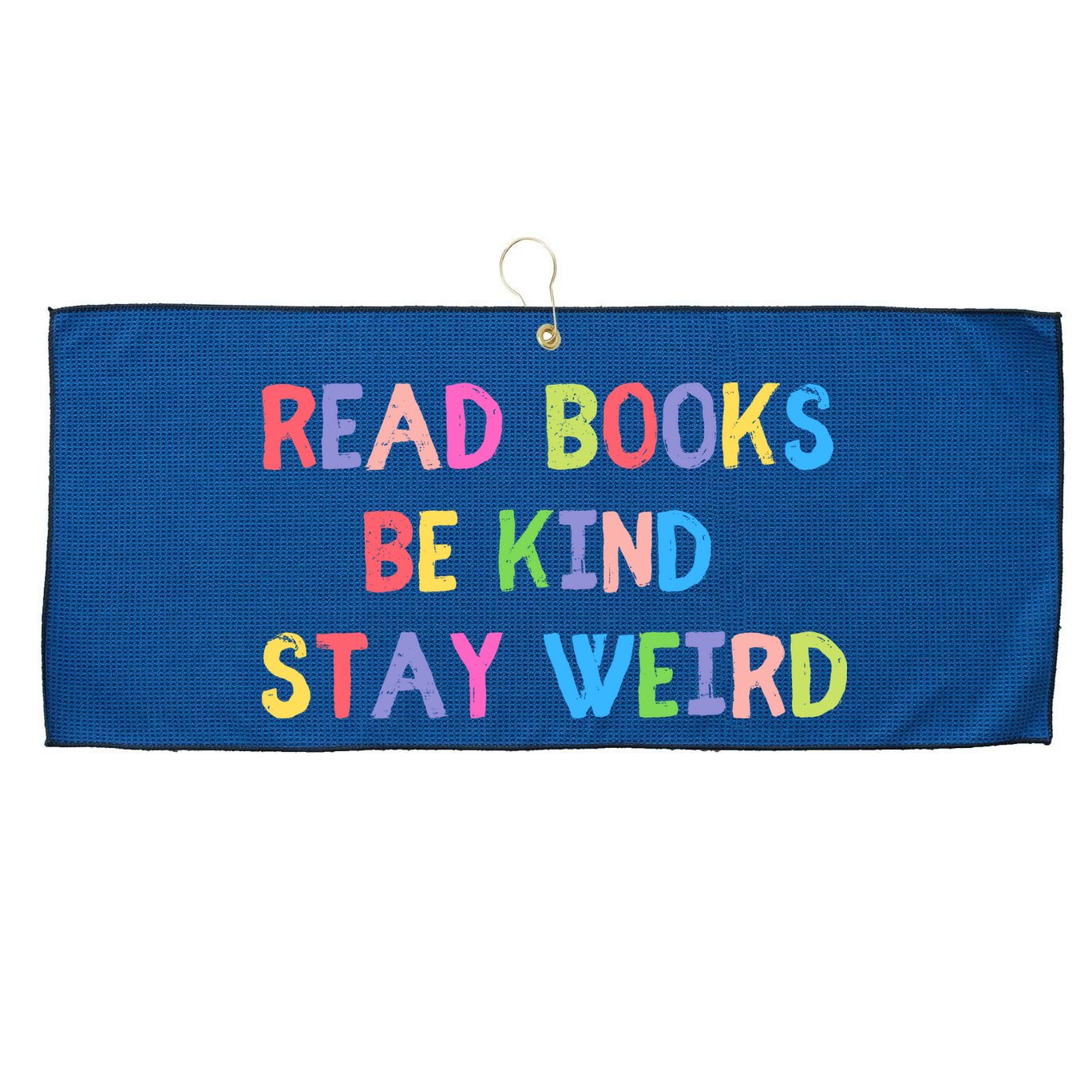 Read Books Be Kind Stay Weird Large Microfiber Waffle Golf Towel