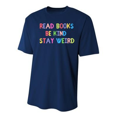 Read Books Be Kind Stay Weird Youth Performance Sprint T-Shirt