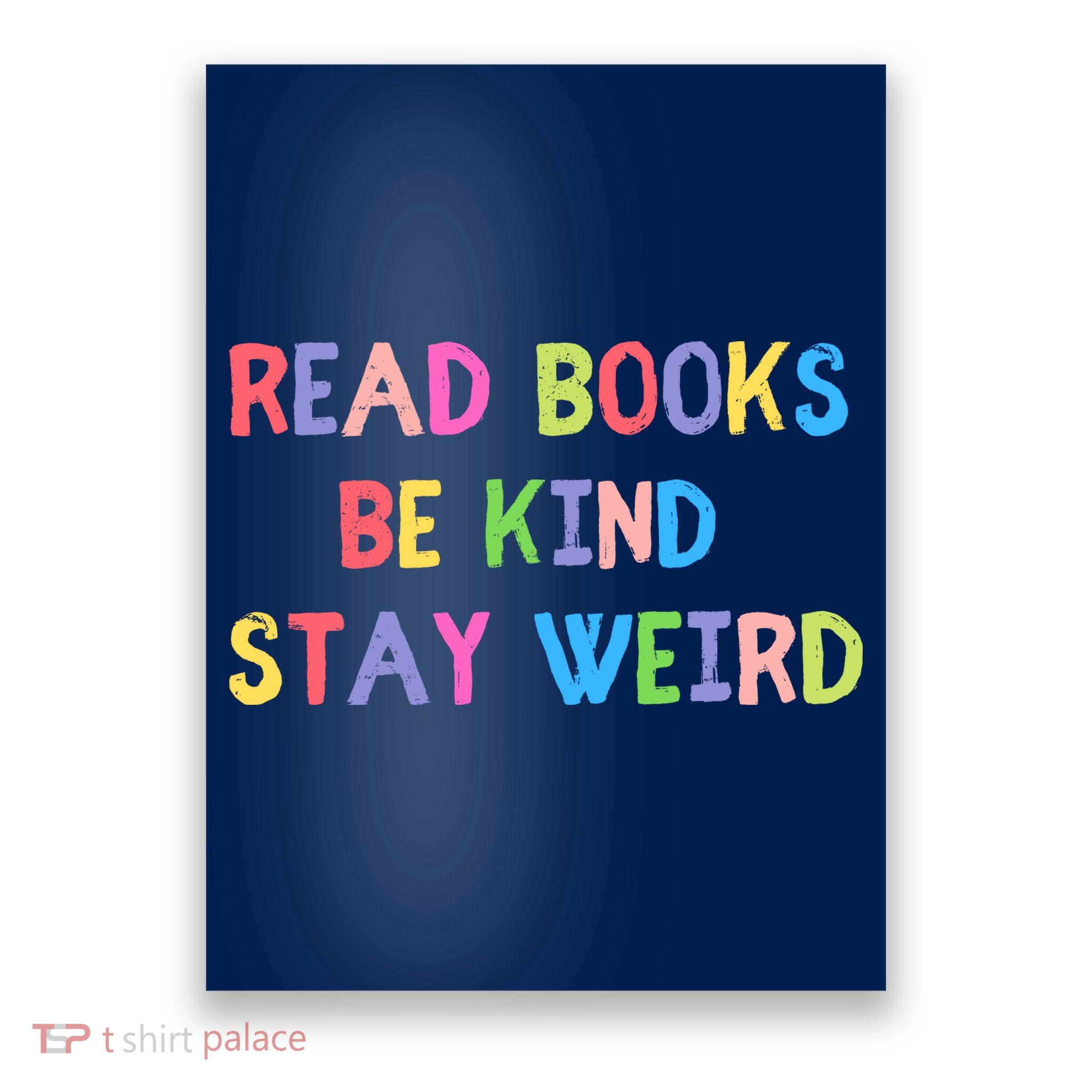 Read Books Be Kind Stay Weird Poster