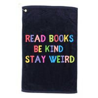 Read Books Be Kind Stay Weird Golf Towel