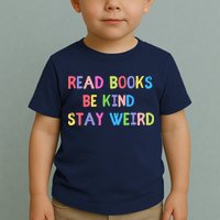 Read Books Be Kind Stay Weird Toddler T-Shirt