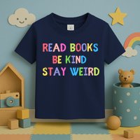 Read Books Be Kind Stay Weird Toddler T-Shirt