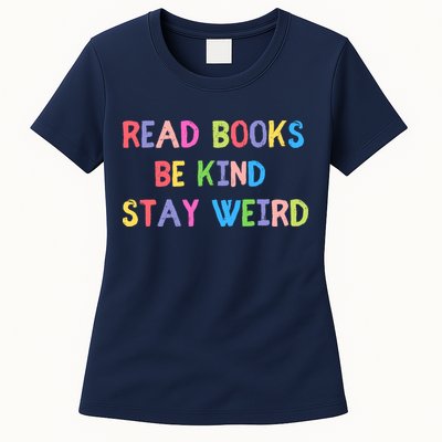 Read Books Be Kind Stay Weird Womens T-Shirt
