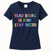 Read Books Be Kind Stay Weird Womens T-Shirt