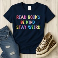 Read Books Be Kind Stay Weird Womens T-Shirt