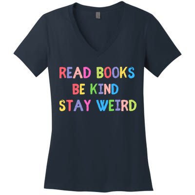 Read Books Be Kind Stay Weird Women's V-Neck T-Shirt