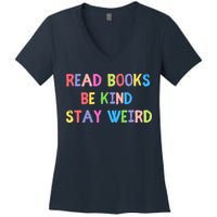 Read Books Be Kind Stay Weird Women's V-Neck T-Shirt