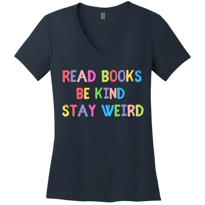 Read Books Be Kind Stay Weird Women's V-Neck T-Shirt