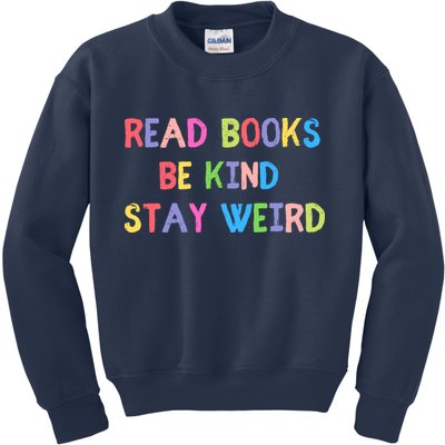 Read Books Be Kind Stay Weird Kids Sweatshirt