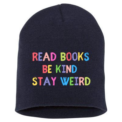 Read Books Be Kind Stay Weird Short Acrylic Beanie