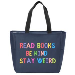 Read Books Be Kind Stay Weird Zip Tote Bag