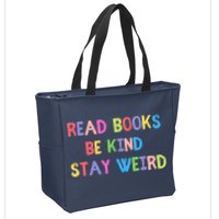 Read Books Be Kind Stay Weird Zip Tote Bag