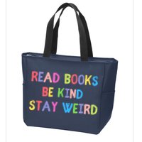 Read Books Be Kind Stay Weird Zip Tote Bag