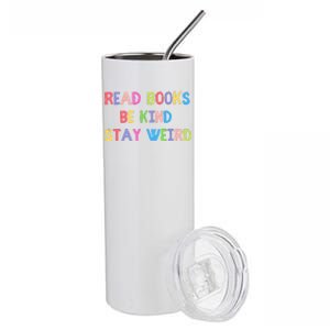 Read Books Be Kind Stay Weird Stainless Steel Tumbler