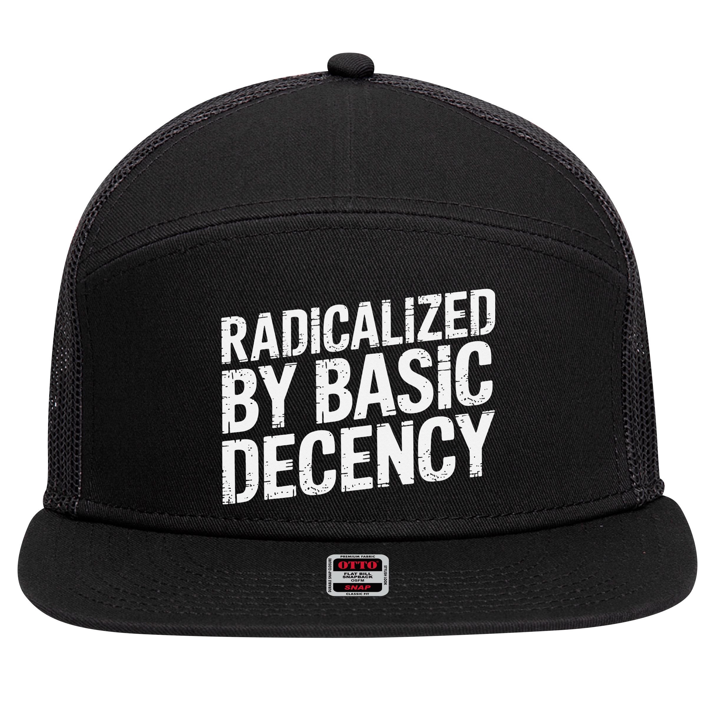 Radicalized By Basic Decency 2 Gift 7 Panel Mesh Trucker Snapback Hat