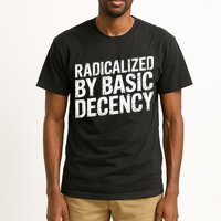 Radicalized By Basic Decency 2 Gift Tall T-Shirt
