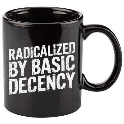 Radicalized By Basic Decency 2 Gift 11oz C Handle Ceramic Mug