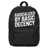 Radicalized By Basic Decency 2 Gift 16 in Basic Backpack