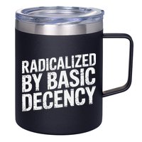 Radicalized By Basic Decency 2 Gift 12oz Stainless Steel Coffee Mug