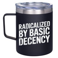 Radicalized By Basic Decency 2 Gift 12oz Stainless Steel Coffee Mug