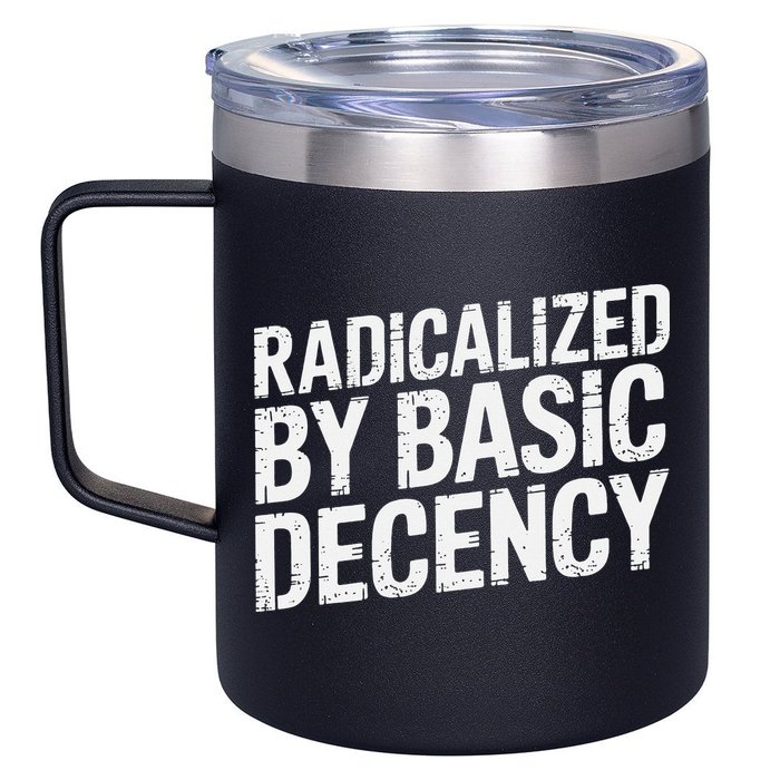 Radicalized By Basic Decency 2 Gift 12oz Stainless Steel Coffee Mug