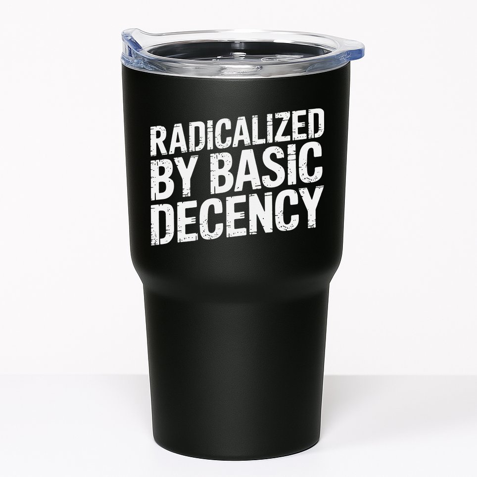 Radicalized By Basic Decency 2 Gift Tumbler